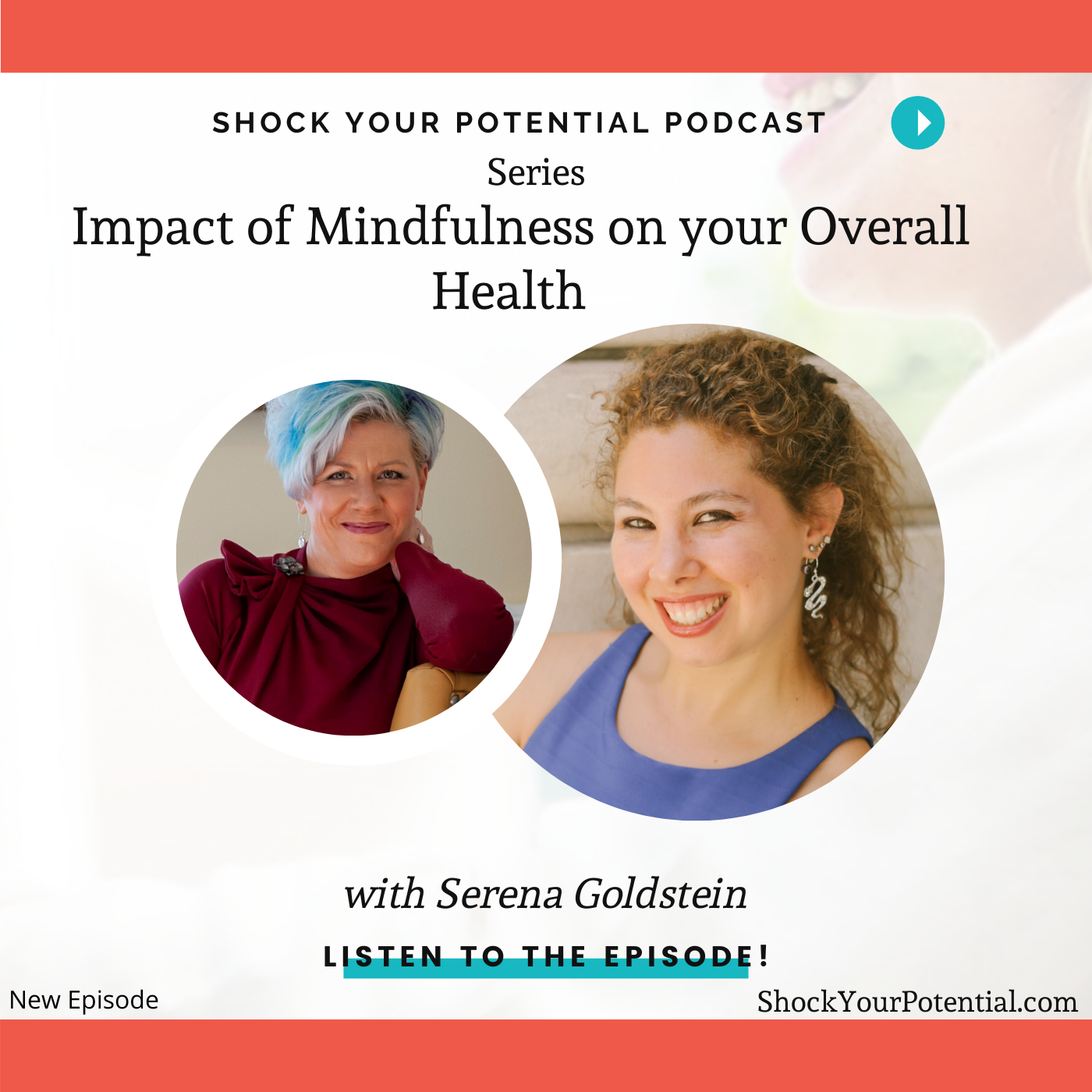 Read more about the article The Impact of Mindfulness on your Overall Health – Dr. Serena Goldstein