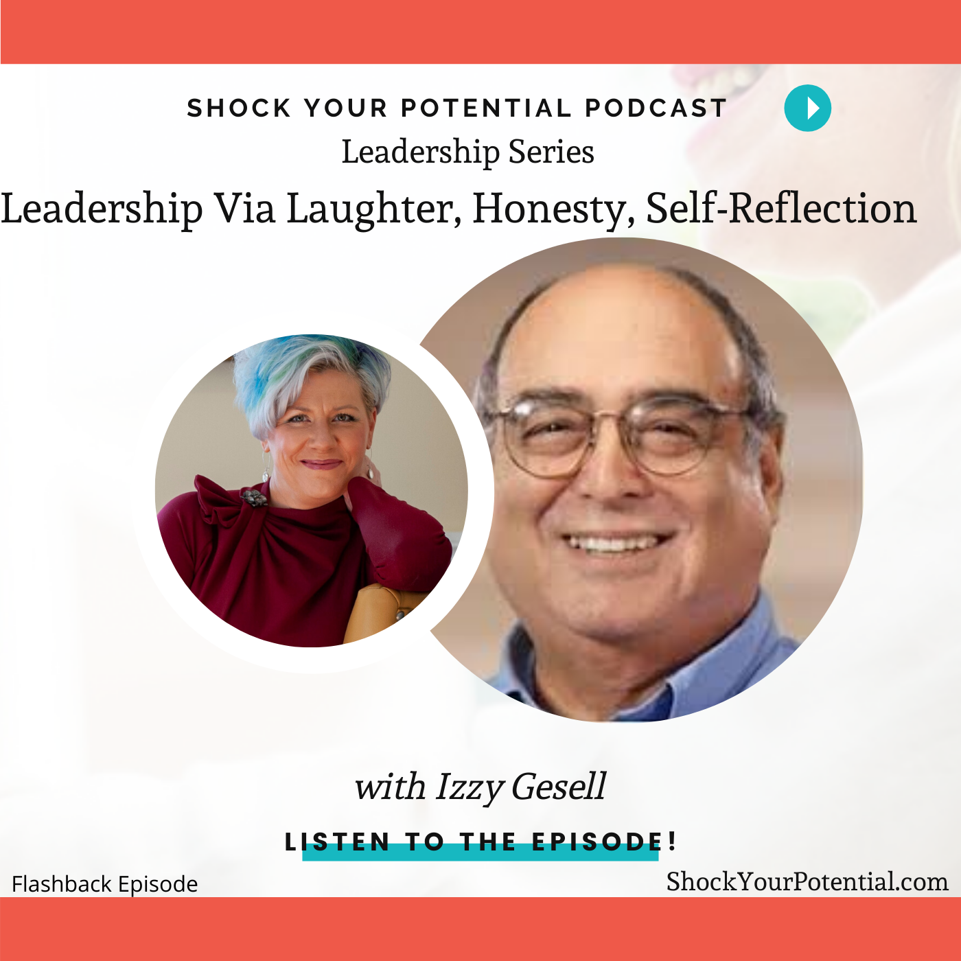 You are currently viewing Leadership Via Laughter, Honesty, Self-Reflection and Improvement – Izzy Gesell