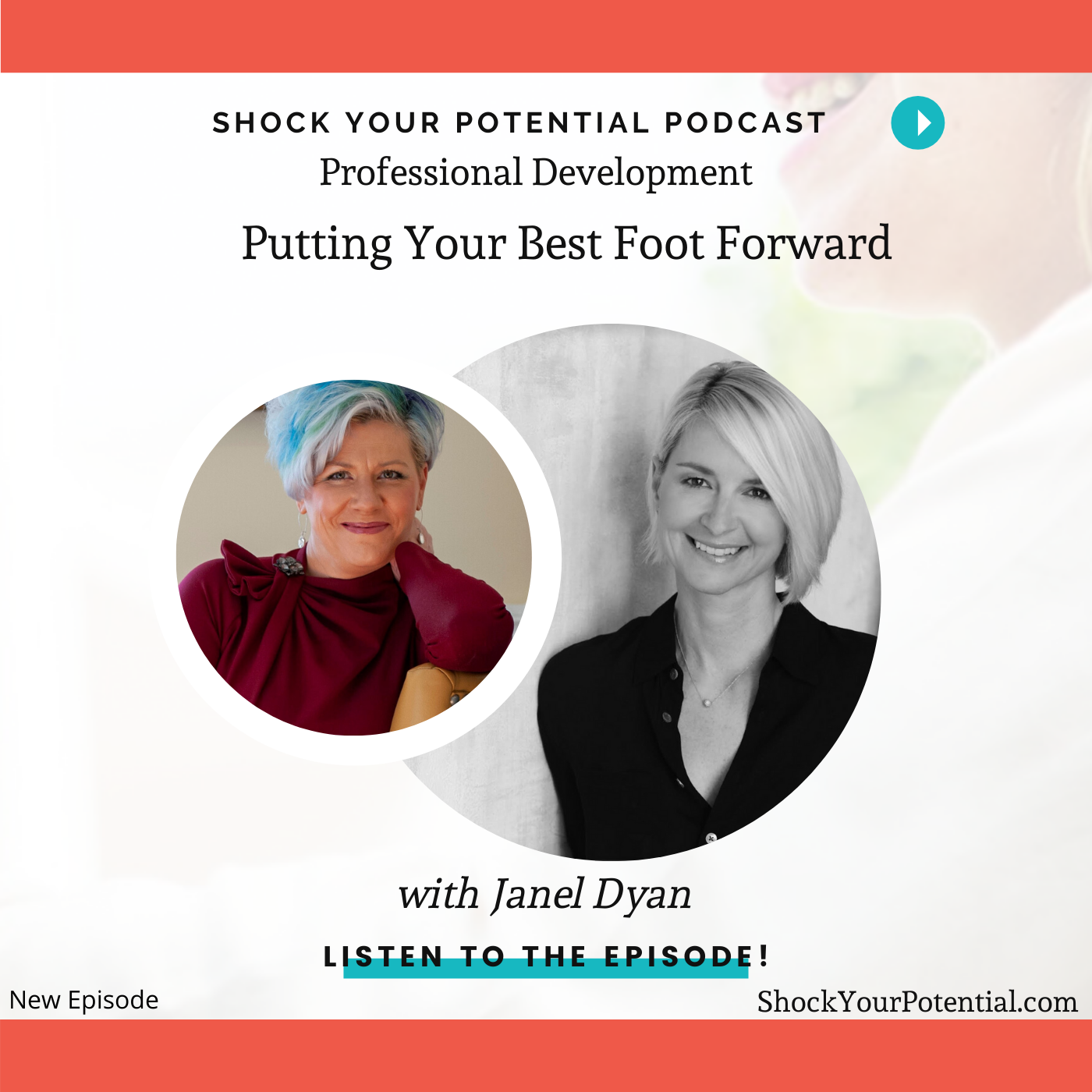 You are currently viewing Putting Your Best Foot Forward – Janel Dyan