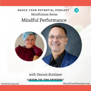 Read more about the article Mindful Performance – Dennis Buttimer