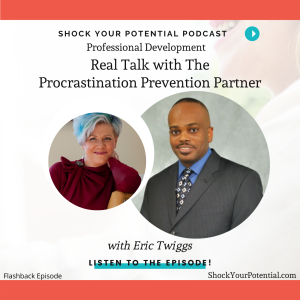 Read more about the article Real Talk with The Procrastination Prevention Partner – Eric Twiggs