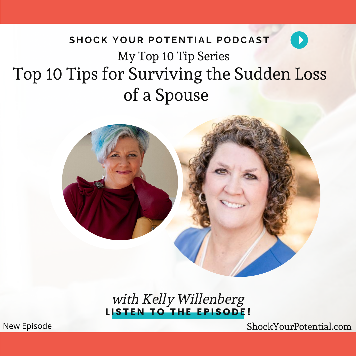 You are currently viewing Top 10 Tips for Surviving the Sudden Loss of a Spouse – Kelly Willenberg