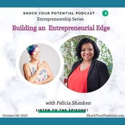 You are currently viewing Building an Entrepreneurial Edge – Felicia Shanken