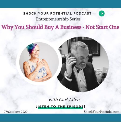 You are currently viewing Why You Should Buy A Business – Not Start One : Carl Allen