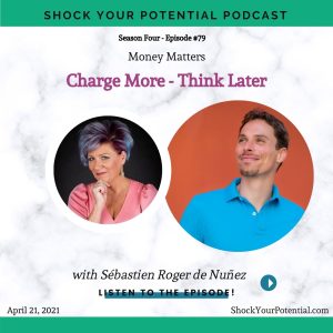 Read more about the article Charge More – Think Later – Sébastien Roger de Nuñez