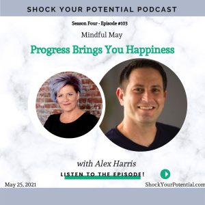 Read more about the article Progress Brings You Happiness – Alex Harris