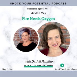 Read more about the article Fire Needs Oxygen – Dr. Joli Hamilton