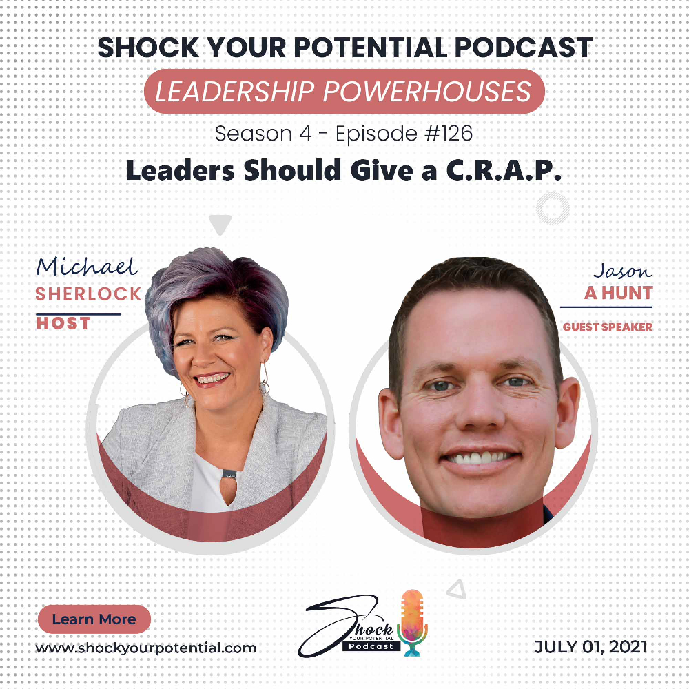 You are currently viewing Leaders Should Give a C.R.A.P. – Jason A Hunt