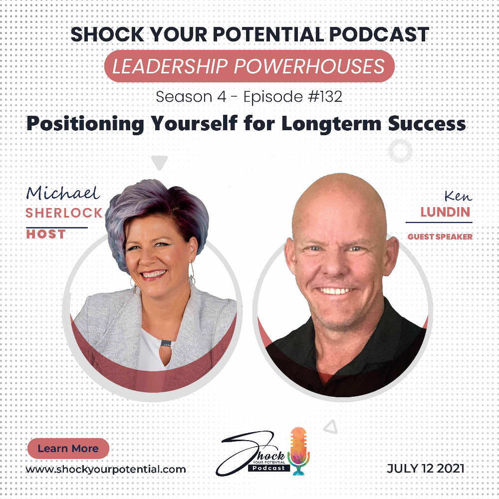 You are currently viewing Positioning Yourself for Long-term Success – Ken Lundin