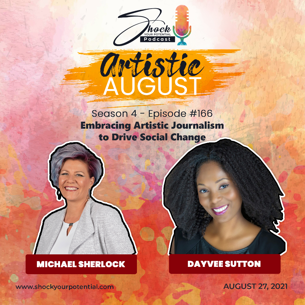 You are currently viewing Embracing Artistic Journalism to Drive Social Change – Dayvee Sutton