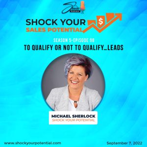 Read more about the article To Qualify Or Not To Qualify Leads with Michael Sherlock