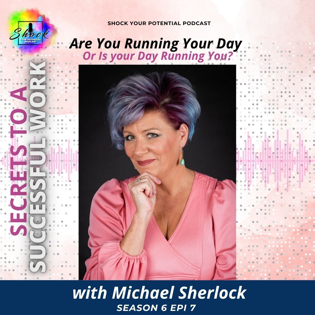 You are currently viewing Secrets To A Successful Work Day – Are You Running Your Day Or Is your Day Running You?